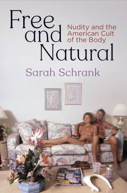 Sarah Schrank - Free and natural : nudity and the American cult of the body