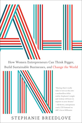 Stephanie Breedlove All In: How Women Entrepreneurs Can Think Bigger, Build Sustainable Businesses, and Change the World