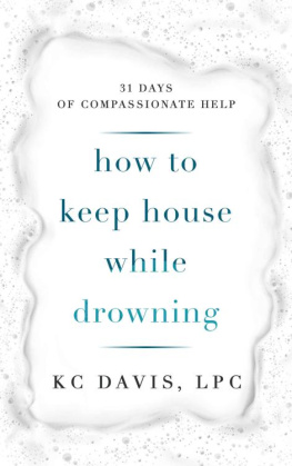 KC Davis How to Keep House While Drowning: 31 days of compassionate help