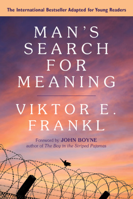 Viktor E. Frankl Mans Search for Meaning: Young Adult Edition: Young Adult Edition