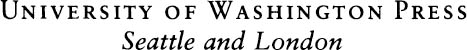 Copyright 1988 by the University of Washington Press First paperback edition - photo 1