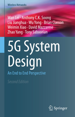 Wan Lei - 5G System Design: An End to End Perspective (Wireless Networks)