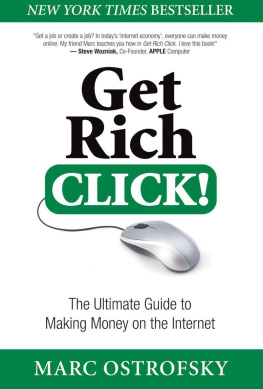 Marc Ostrofsky Get Rich Click!: The Ultimate Guide to Making Money on the Internet