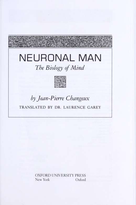 Neuronal Man The Biology of Mind - photo 3