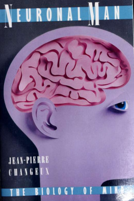 Jean-Pierre Changeux - Neuronal Man: The Biology of Mind