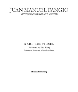Karl Ludvigsen - Juan Manuel Fangio: Motor Racings Grand Master