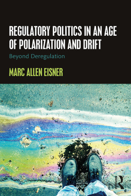 Marc Allen Eisner Regulatory Politics in an Age of Polarization and Drift: Beyond Deregulation