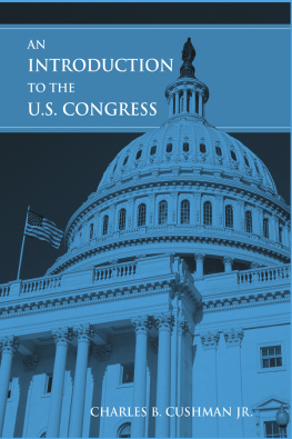 Charles B. Cushman Jr. An Introduction to the U.S. Congress