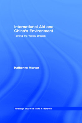 Katherine Morton International Aid and Chinas Environment: Taming the Yellow Dragon