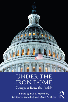 Paul S. Herrnson Under the Iron Dome: Congress From the Inside
