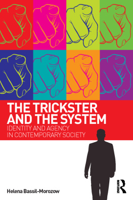 Helena Bassil-Morozow The Trickster and the System: Identity and Agency in Contemporary Society