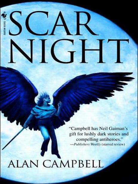 Scar Night The Deepgate Codex Book I Alan Campbell A Bantam Spectra - photo 1