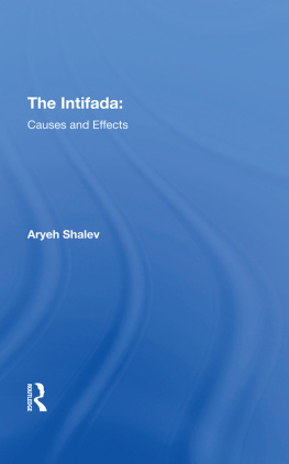 Aryeh Shalev The Intifada: Causes and Effects