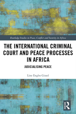 Line Engbo Gissel - The International Criminal Court and Peace Processes in Africa: Judicialising Peace