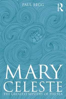 Paul Begg - Mary Celeste : the greatest mystery of the sea