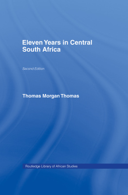 Thomas Morgan Thomas - Eleven Years in Central South Africa