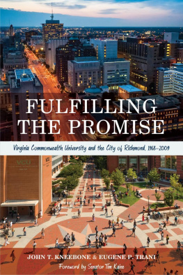 Eugene P. Trani - Fulfilling the promise : Virginia Commonwealth University and the city of Richmond, 1968-2009