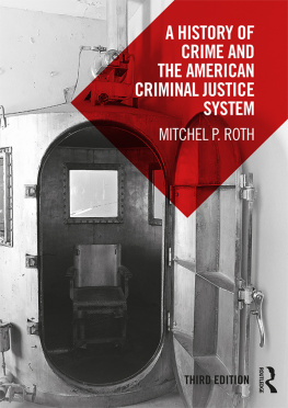 Mitchel P. Roth A History of Crime and the American Criminal Justice System