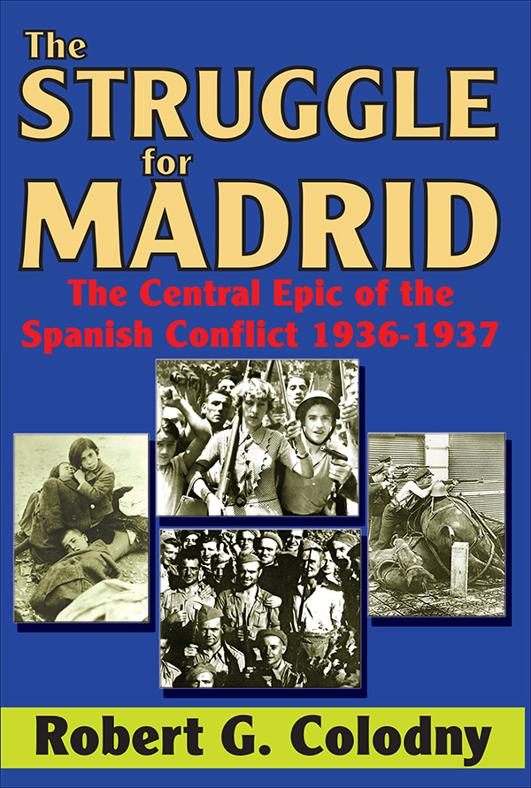 The STRUGGLE for MADRID The STRUGGLE for MADRID The Central Epic of the - photo 1