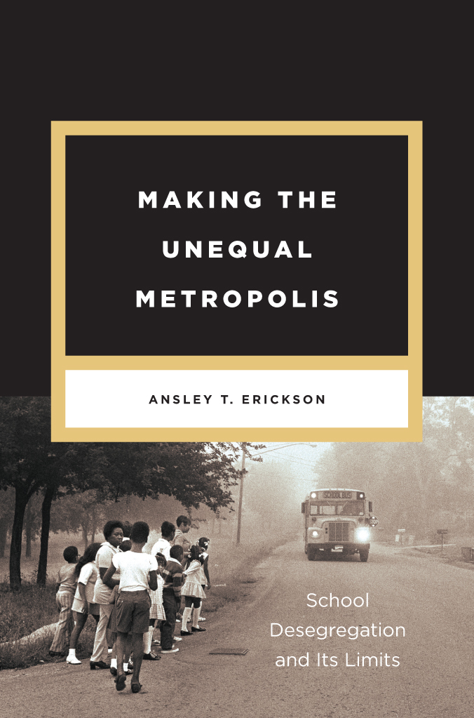 Making the Unequal Metropolis Edited by Lilia Fernndez Timothy J - photo 1