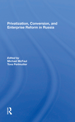 Michael Mcfaul Privatization, Conversion, And Enterprise Reform In Russia