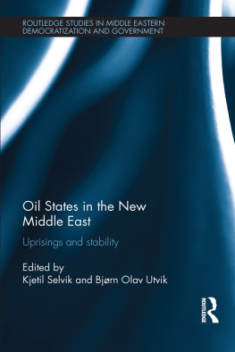 Bjorn Olav Utvik Oil States in the New Middle East: Uprisings and Stability