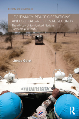 Linnea Gelot - Legitimacy, Peace Operations and Global-Regional Security: The African Union-United Nations Partnership in Darfur