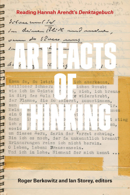 Roger Berkowitz - Artifacts of Thinking: Reading Hannah Arendts Denktagebuch