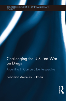 Sebastian Antonino Cutrona - Challenging the U.S.-Led War on Drugs: Argentina in Comparative Perspective