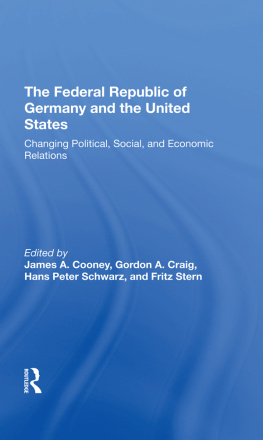 James A. Cooney - The Federal Republic of Germany and the United States: Changing Political, Social, and Economic Relations