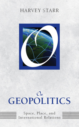 Harvey Starr On Geopolitics: Space, Place, and International Relations