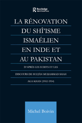 Michel Boivin La Renovation du Shiisme Ismaelien En Inde Et Au Pakistan: Dapres les Ecrits et les Discours de Sultan Muhammad Shah Aga Khan