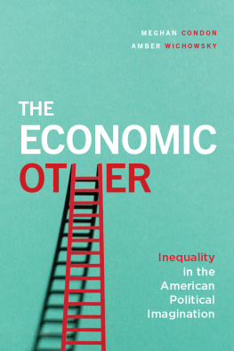 Meghan Condon The Economic Other: Inequality in the American Political Imagination