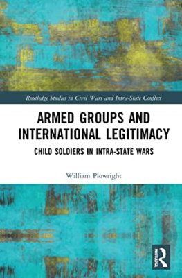 William Plowright Armed Groups and International Legitimacy: Child Soldiers in Intra-State Wars