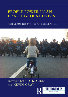 Barry K. Gills - People Power in an Era of Global Crisis: Rebellion, Resistance and Liberation