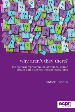 Didier Ruedin - Why Arent They There?: The Political Representation of Women, Ethnic Groups and Issue Positions in Legislatures