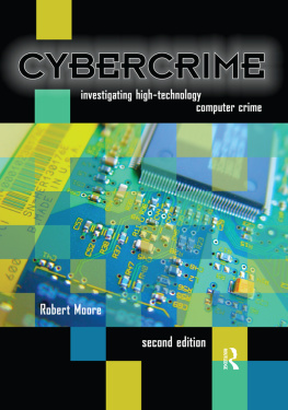 Robert Moore - Cybercrime: Investigating High-Technology Computer Crime