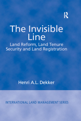 Henri A. L. Dekker - The Invisible Line: Land Reform, Land Tenure Security and Land Registration