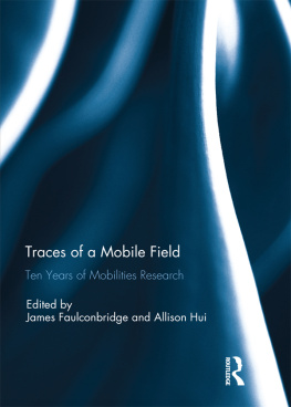 James R. Faulconbridge - Traces of a Mobile Field: Ten Years of Mobilities Research