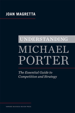 Joan Magretta - Understanding Michael Porter: The Essential Guide to Competition and Strategy