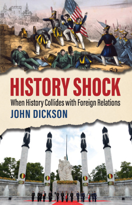 John Dickson - History Shock: When History Collides With Foreign Relations