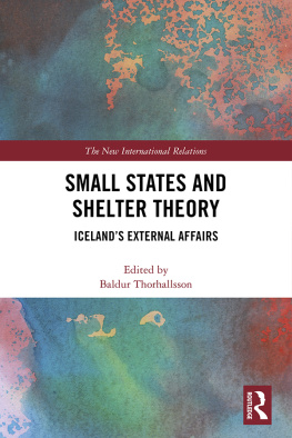 Baldur Thórhallsson - Small States and Shelter Theory: Icelands External Affairs