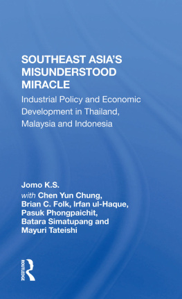 Jomo K S - Southeast Asias Misunderstood Miracle: Industrial Policy and Economic Development in Thailand, Malaysia and Indonesia