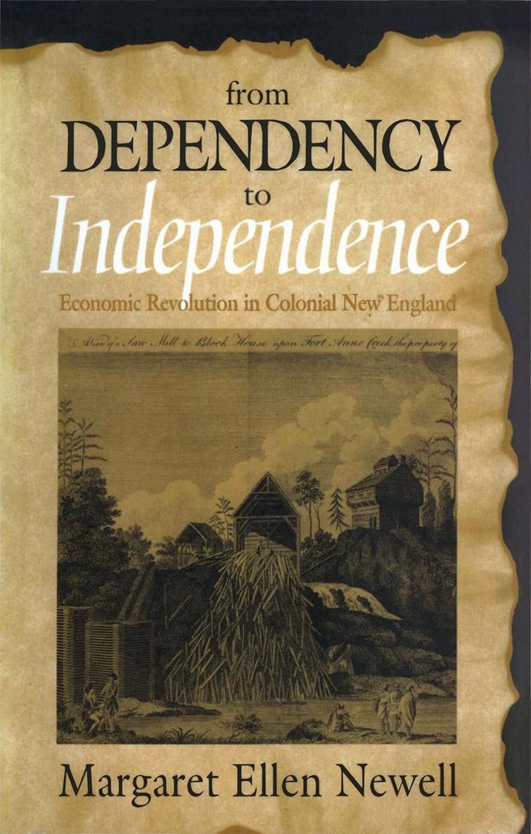 FROM DEPENDENCY TO INDEPENDENCE Economic Revolution in Colonial New England - photo 1