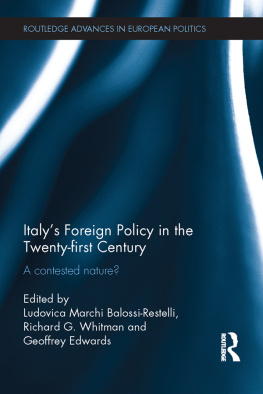 Ludovica Marchi Balossi-Restelli - Italys Foreign Policy in the Twenty-First Century: A Contested Nature?