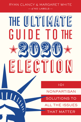 No Labels - The Ultimate Guide to the 2020 Election: 101 Nonpartisan Solutions to All the Issues That Matter