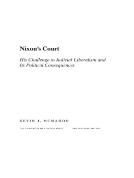 Kevin J. McMahon Nixons Court: His Challenge to Judicial Liberalism and Its Political Consequences