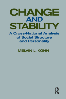 Melvin L. Kohn Change and Stability: A Cross-National Analysis of Social Structure and Personality