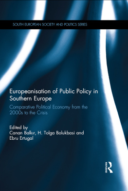 Canan Balkir - Europeanisation of Public Policy in Southern Europe: Comparative Political Economy From the 2000s to the Crisis