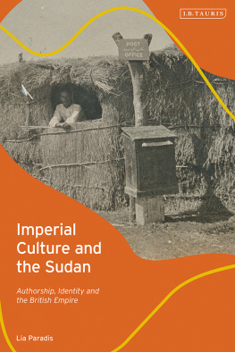 Lia Paradis - Imperial Culture and the Sudan: Authorship, Identity and the British Empire